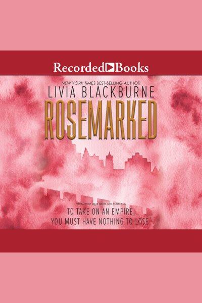 Rosemarked [electronic resource] : Rosemarked series, book 1. Livia Blackburne.