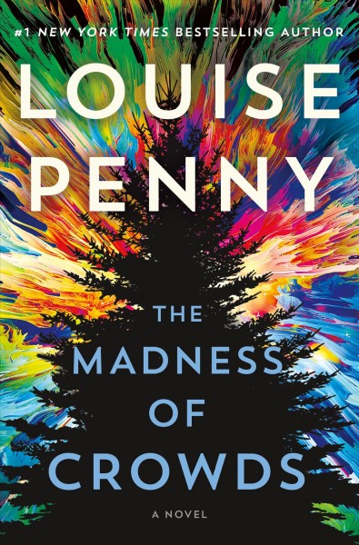 The madness of crowds : a novel / Louise Penny.