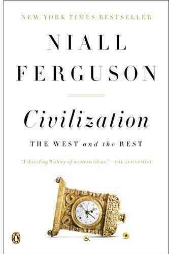 Civilization  the West and the rest / Niall Ferguson.