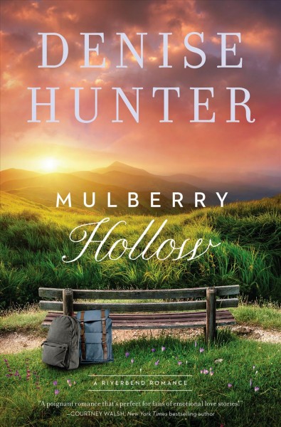 Mulberry hollow [electronic resource]. Denise Hunter.