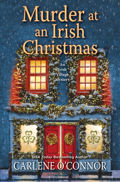 Murder at an Irish Christmas [electronic resource] / Carlene O'Connor.
