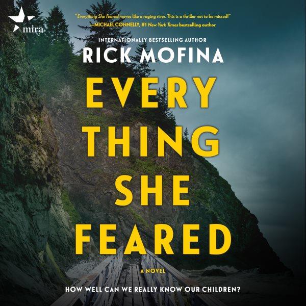 Everything she feared : a novel / Rick Mofina.