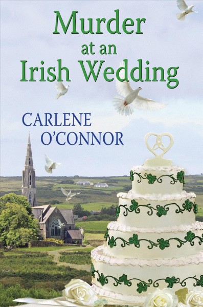 Murder at an irish wedding [electronic resource]. Carlene O'Connor.