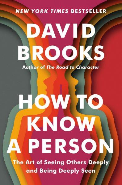 How to Know a Person [electronic resource] : The Art of Seeing Others Deeply and Being Deeply Seen.
