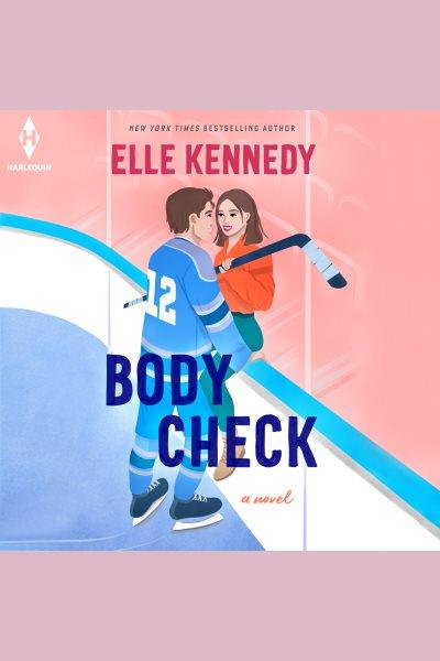 Body check [electronic resource]. Elle Kennedy.