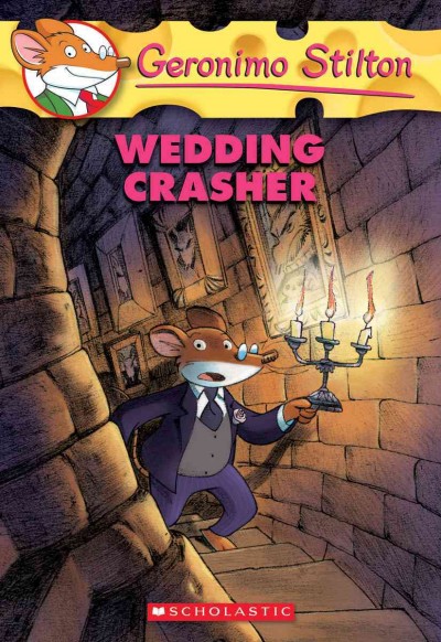 Wedding crasher / [text by Geronimo Stilton ; illustrations by Roberto Ronchi, Christian Aliprandi and Davide Turotti].