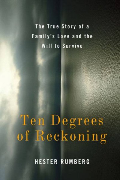 Ten degrees of reckoning : the true story of a family's love and the will to survive.