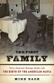 First family : terror, extortion, revenge, murder, and the birth of the American mafia  Cover Image