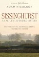 Sissinghurst : a castle's unfinished history : restoring Vita Sackville-West's celebrated estate  Cover Image
