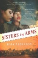 Go to record Sisters in arms : a novel of the daring Black women who se...