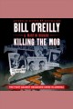 Killing the Mob : the fight against organized crime in America  Cover Image