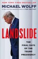 Landslide : the final days of the Trump White House  Cover Image