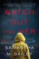 Watch out for her : a novel  Cover Image